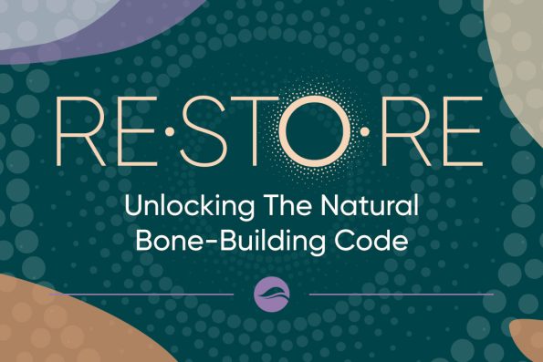 RESTORE: Unlocking The Natural Bone-Building Code